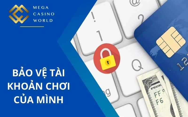 Cần bảo vệ tài khoản chơi của mình Cần bảo vệ tài khoản chơi của mình