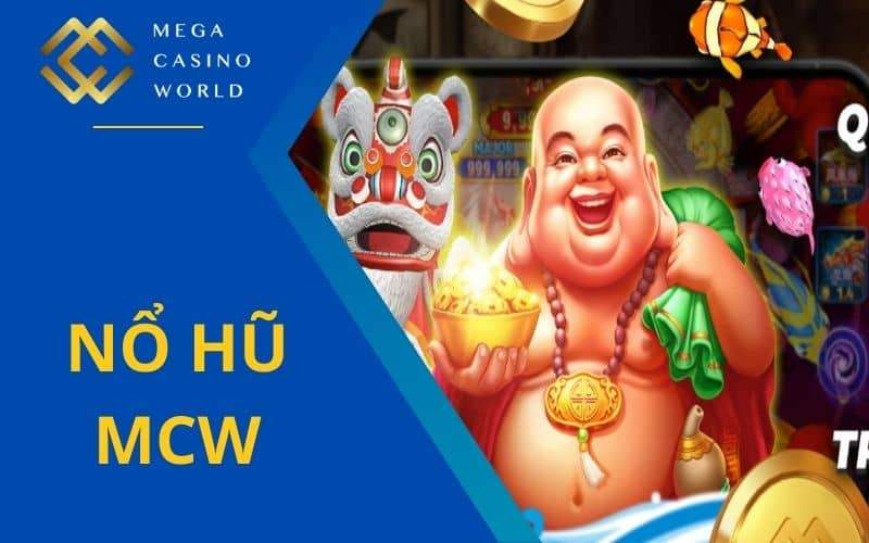 Nổ hũ MCW đem đến nhiều giải thưởng giá trị Jackpot Nổ hũ MCW đem đến nhiều giải thưởng giá trị Jackpot