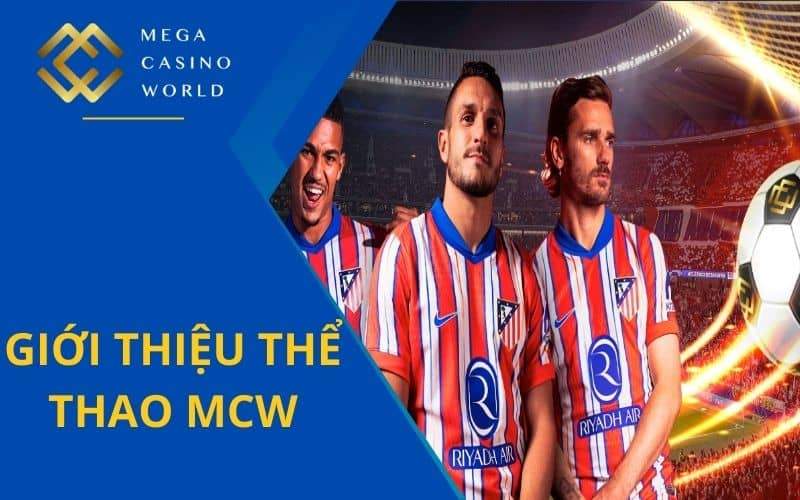 Thể thao MCW cung cấp đầy đủ các giải đấu và kèo cược Thể thao MCW cung cấp đầy đủ các giải đấu và kèo cược