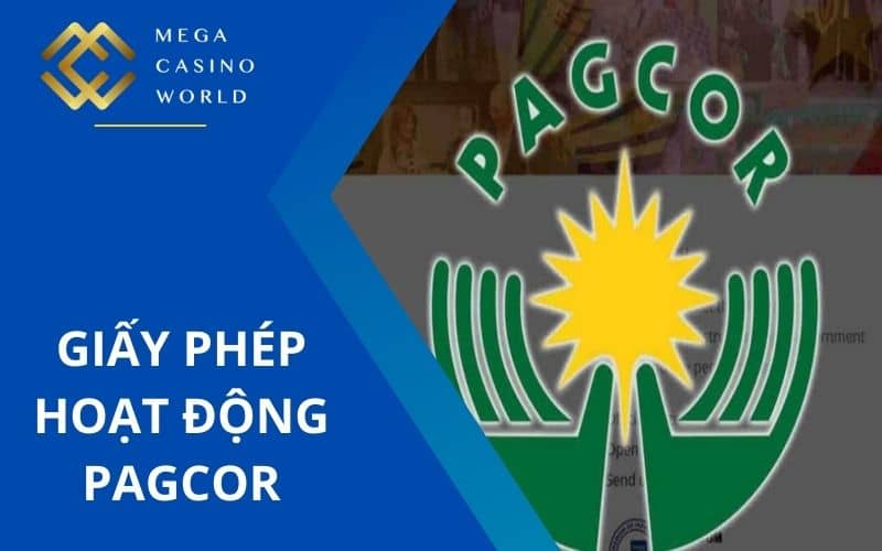Giấy phép PAGCOR quản lý và giám sát cá cược tại Philippines Giấy phép PAGCOR quản lý và giám sát cá cược tại Philippines