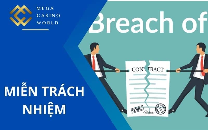 Miễn trách nhiệm là những trường hợp không phải chịu các sự cố xảy ra Miễn trách nhiệm là những trường hợp không phải chịu các sự cố xảy ra