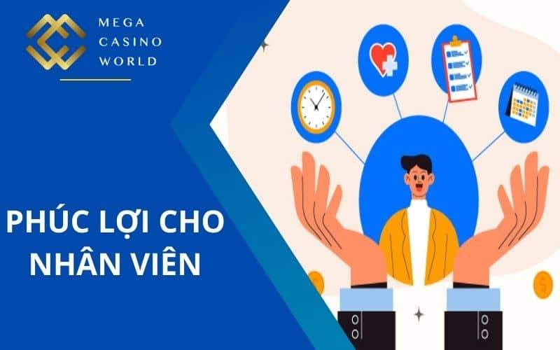 Phúc lợi chung khi làm việc tại MCW Phúc lợi chung khi làm việc tại MCW
